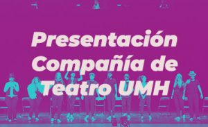 Banner Presentación Compañía de Teatro UMH