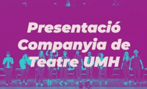 Banner Presentació Companyia de Teatre UMH