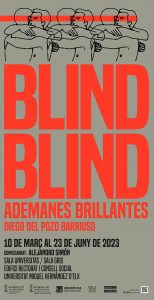 Cartell de l'exposició Blind Blind. Ademanes Brillantes